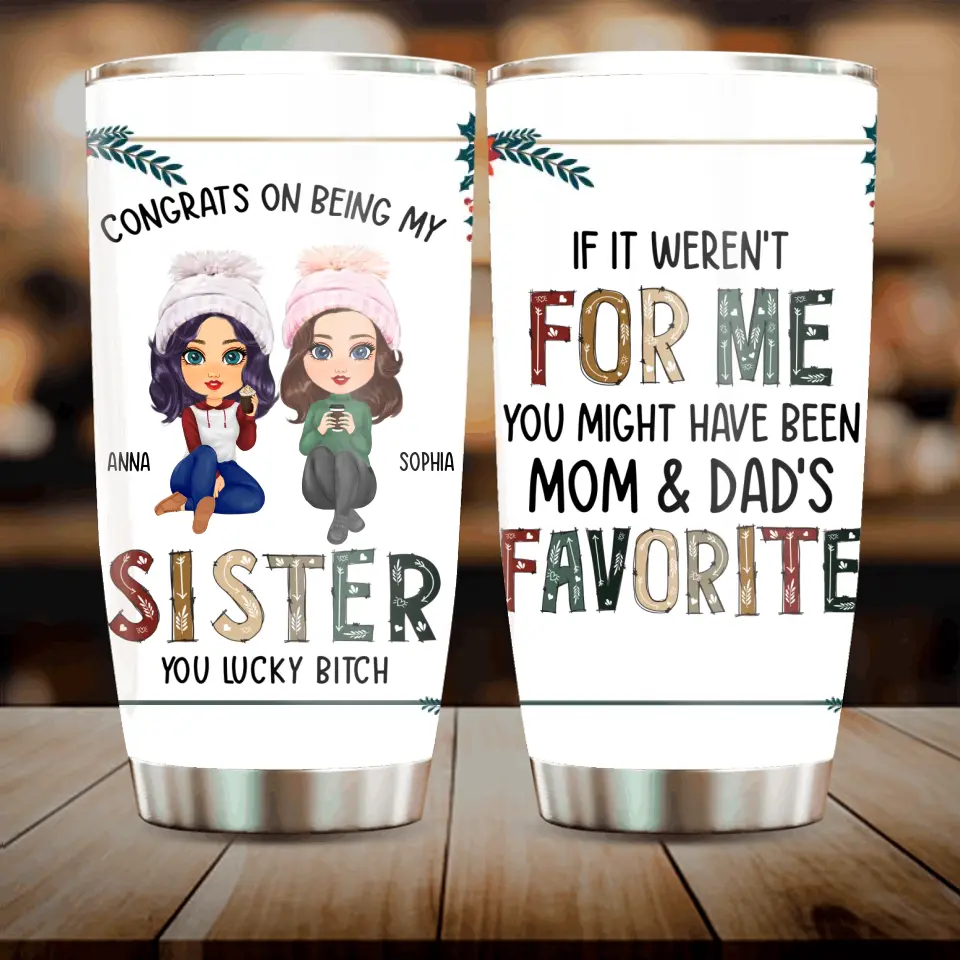 Personalized Sister/Brother Tumbler - Christmas Gift Idea For Siblings - Congrats On Being My Sister