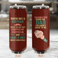 Personalized Not A Stepdad Soda Can Tumbler - Christmas Gift Idea For Bonus/Step Dad - Up to 6 Kids - Thanks For Being The Dad You Didn't Have To Be