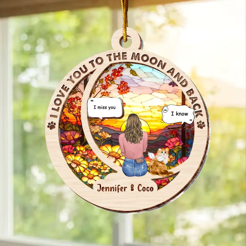 Personalized Memorial Pet Suncatcher Ornament - Christmas/Memorial Gift Idea For Dog/Cat/Rabbit Owners - I Love You To The Moon And Back