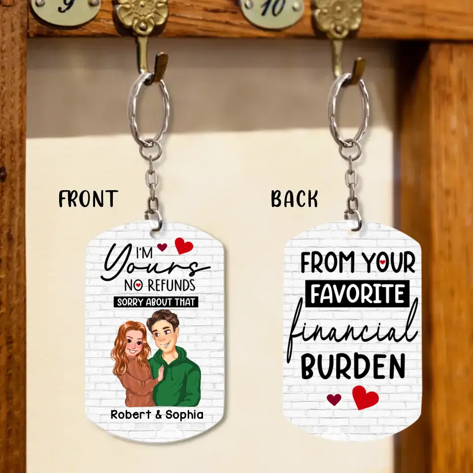 Personalized Couple Aluminum Keychain - 
 Funny Gift Idea For Couple - I'm Yours No Refunds Sorry About That