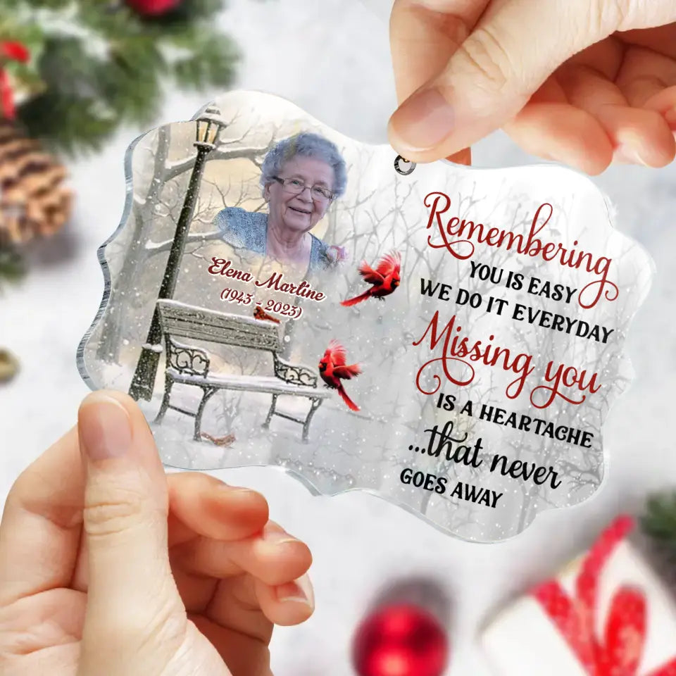 Personalized Memorial Photo Acrylic Ornament - Memorial Gift Idea - Remembering You Is Easy We Do It Everyday