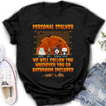 Personalized Halloween Pets Shirt/Hoodie - Halloween Gift For Dog/Cat Lover - Up to 4 Pets - Personal Stalker We Will Follow You Wherever You Go