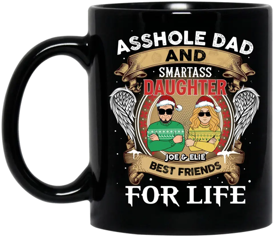Personalized Dad & Daughter Black Coffee Mug - Christmas Gift Idea For Daughter/ Dad - Asshole Dad And Smartass Daughter Best Friends For Life