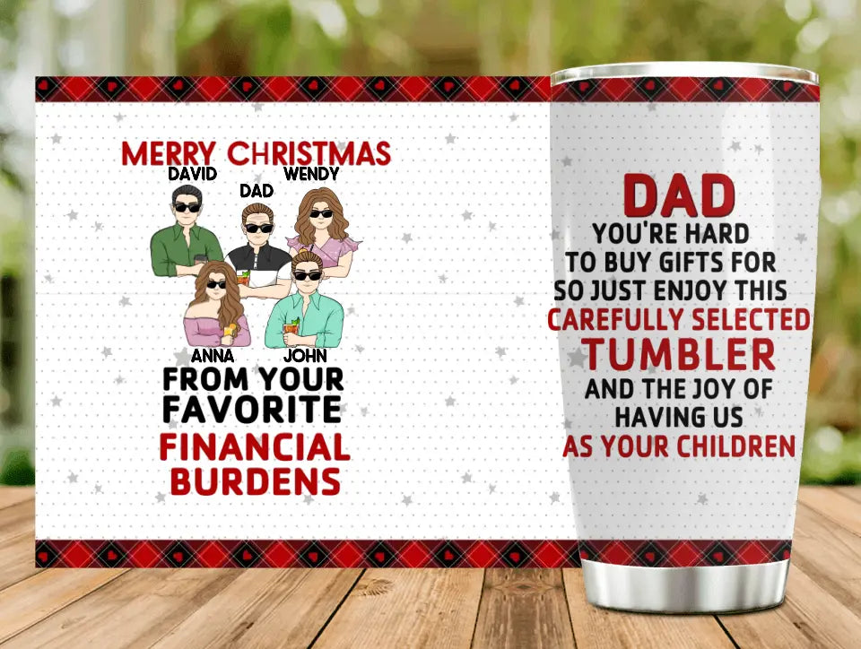 Personalized Dad Tumbler - Gift Idea For Dad/Christmas - Up to 4 Children - Merry Christmas From Your Favorite Financial Burden