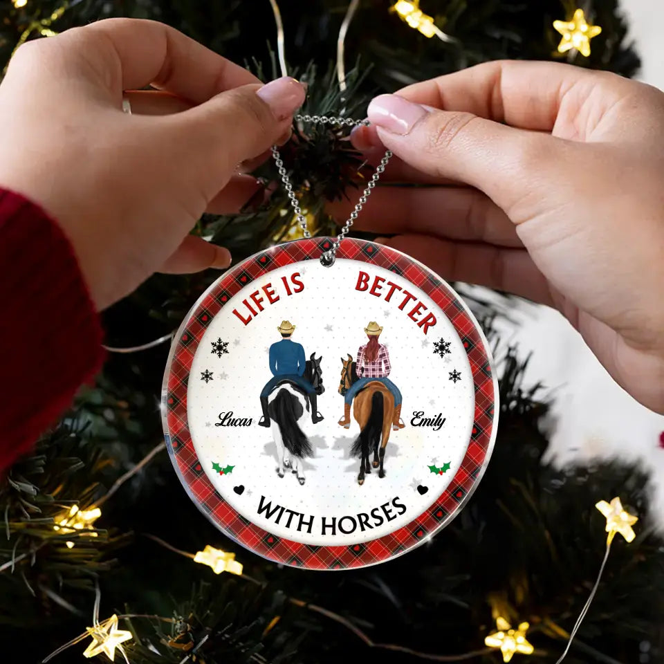 Personalized Christmas Couple Acrylic/Wooden Ornament - Gift Idea For Couple/Friends/Horse Lovers - Life Is Better With Horses