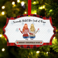 Personalized Friends Wooden Ornament - Up to 7 People - Christmas Gift Idea For Friends/Sisters/BFF - Friends Until The End Of Wine