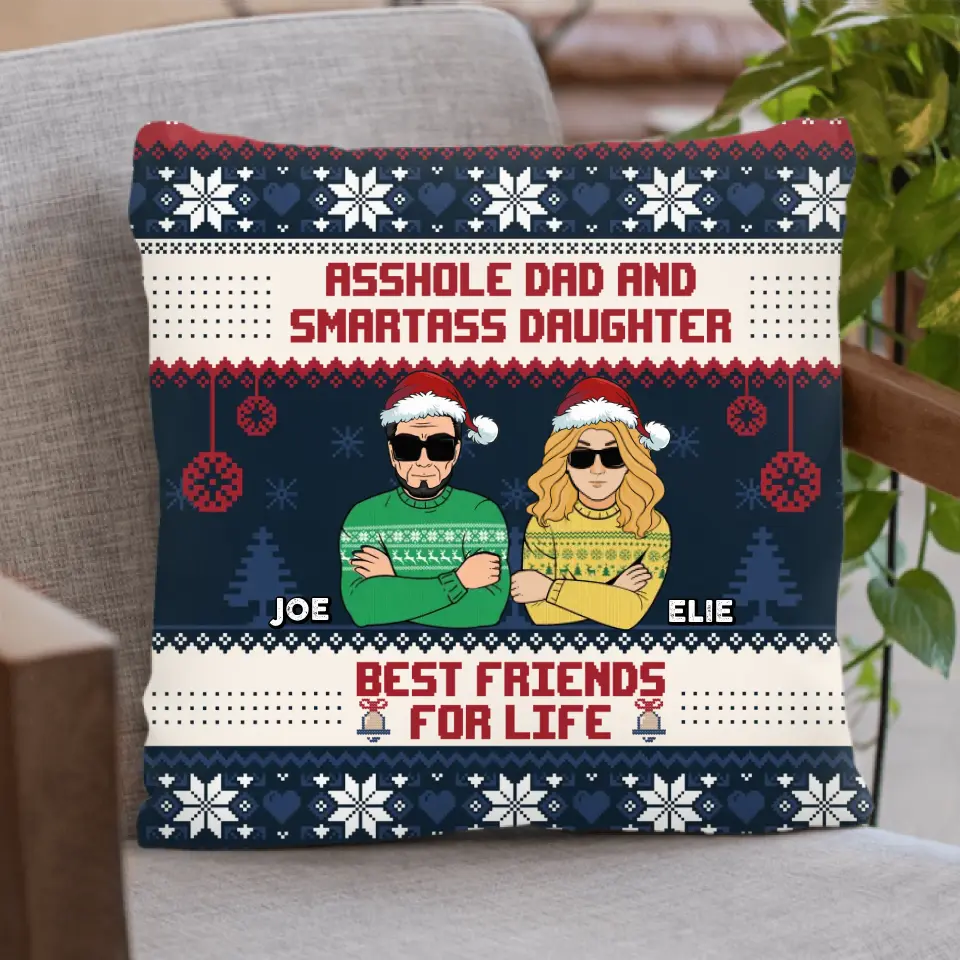 Personalized Christmas Father & Daughter Pillow Cover - Gift Idea For Daughter/Dad - Asshole Dad And Smartass Daughter Best Friends For Life