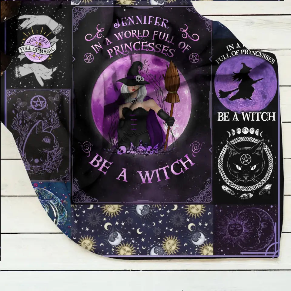 Personalized Witch Quilt/Fleece Throw Blanket - Halloween Gift Idea For Witch Lovers - In A World Full Of Princesses Be A Witch