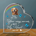 Custom Memorial Pet Acrylic Plaque - Upload Photo - Memorial Gift Idea for Dog/Cat Owners - Your Wings Were Ready But My Heart Was Not