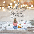 Personalized Pet Gift Acrylic Ornament - Up to 3 Pets - Memorial/Christmas Gift Idea For Dog/Cat/Rabbits Owners - Life Is Better With A Cat