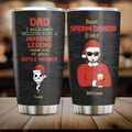 Personalized Christmas Dad Tumbler - Up to 6 Sperms Kids - Christmas Gift Idea For Dad - I Still Can't Believe Such A Massive Legend Came Out Of Your Little Wiener