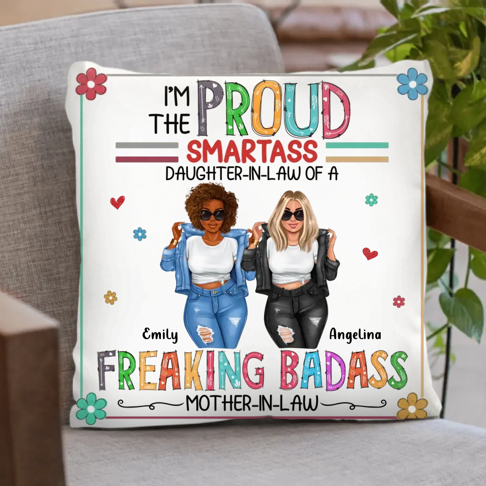 Personalized Daughter-In-Law Pillow Cover - Gift Idea For Daughter/Mom - I'm The Proud Smartass Daughter-In-Law Of A Freaking Badass Mother-In-Law