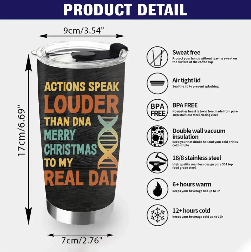 Personalized Dad Tumbler - Gift Idea For Dad - Up to 6 Kids - Actions Speak Louder Than DNA Merry Christmas To My Real Dad