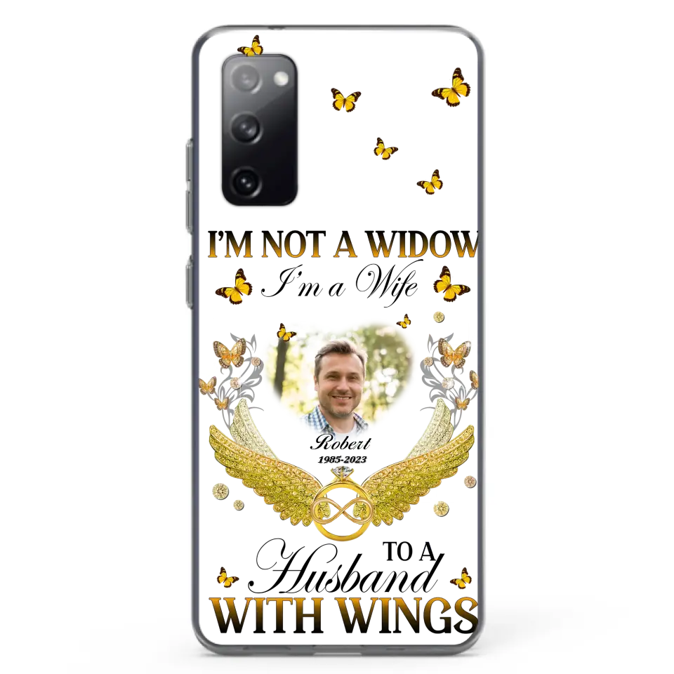 Personalized Memorial Husband Phone Case -  Memorial Gift Idea - I'm Not A Widow I'm A Wife To A Husband With Wings - Case For iPhone And Samsung