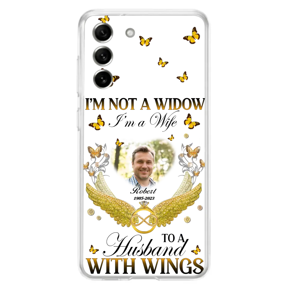 Personalized Memorial Husband Phone Case -  Memorial Gift Idea - I'm Not A Widow I'm A Wife To A Husband With Wings - Case For iPhone And Samsung