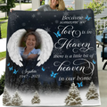 Personalized Memorial Fleece Throw Blanket & Quilt - Upload Photo - Memorial Gift Idea For Family Member - There Is A Little Bit Of Heaven In Our Home
