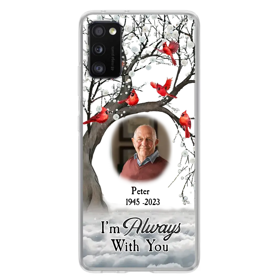 Personalized Memorial Photo Phone Case - Upload Photo - Memorial Gift Idea For Family Member - I'm Always With You - Case For iPhone/Samsung