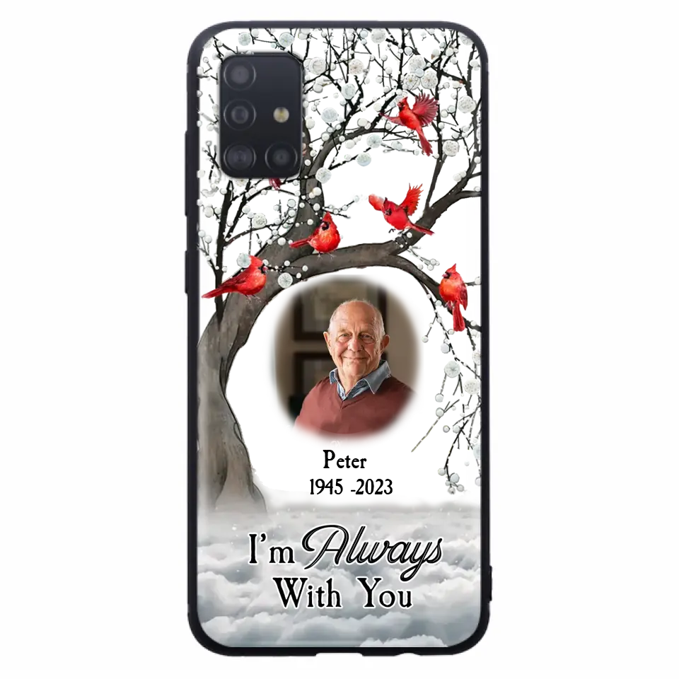 Personalized Memorial Photo Phone Case - Upload Photo - Memorial Gift Idea For Family Member - I'm Always With You - Case For iPhone/Samsung