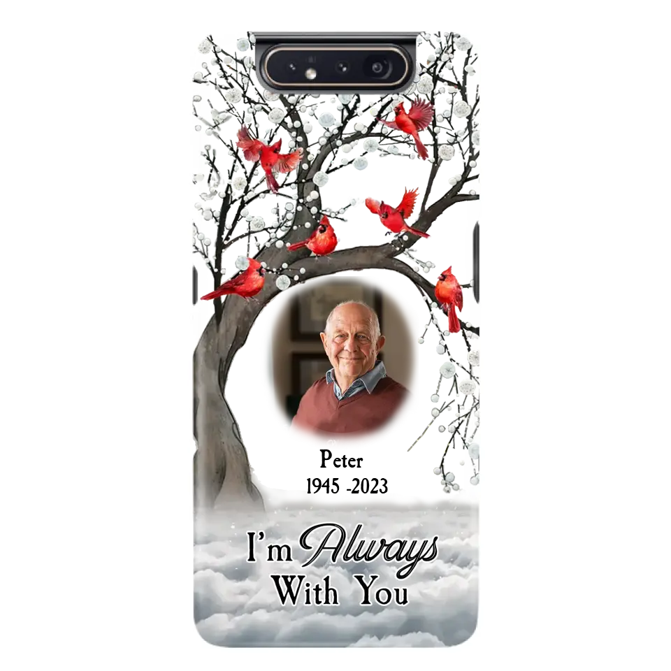 Personalized Memorial Photo Phone Case - Upload Photo - Memorial Gift Idea For Family Member - I'm Always With You - Case For iPhone/Samsung
