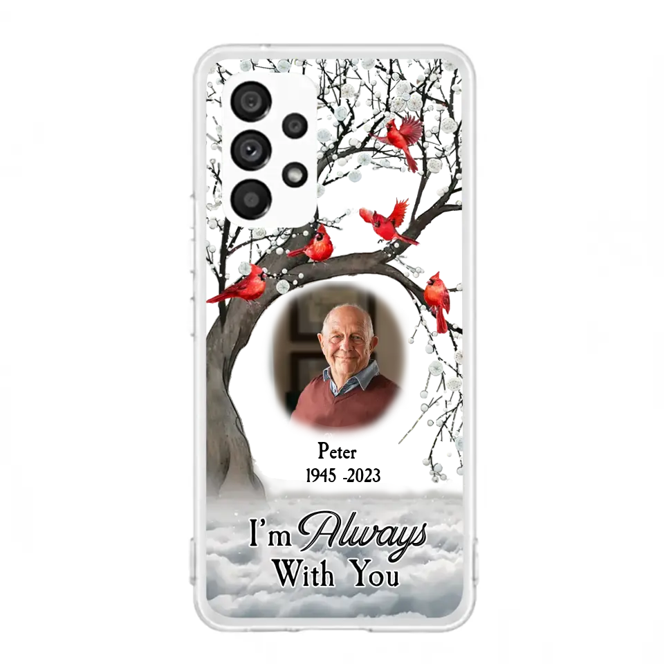 Personalized Memorial Photo Phone Case - Upload Photo - Memorial Gift Idea For Family Member - I'm Always With You - Case For iPhone/Samsung