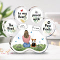 Personalized Memorial Paw Acrylic Plaque - Up to 4 Pets - Gift Idea For Dog/Cat/Rabbit Lover - Christmas Gift - The Road To My Heart Is Paved With Paw Prints