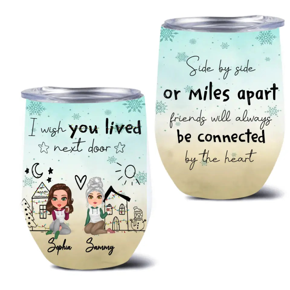 Personalized Besties Wine Tumbler - Gift Idea For Friends/Sisters/Besties - I Wish You Lived Next Door