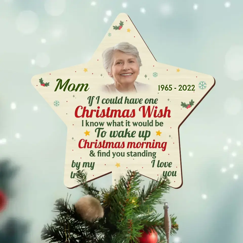 Personalized Family Loss Tree Topper - Upload Photo - Memorial Gift Idea For Christmas - If I Could Have One Christmas Wish