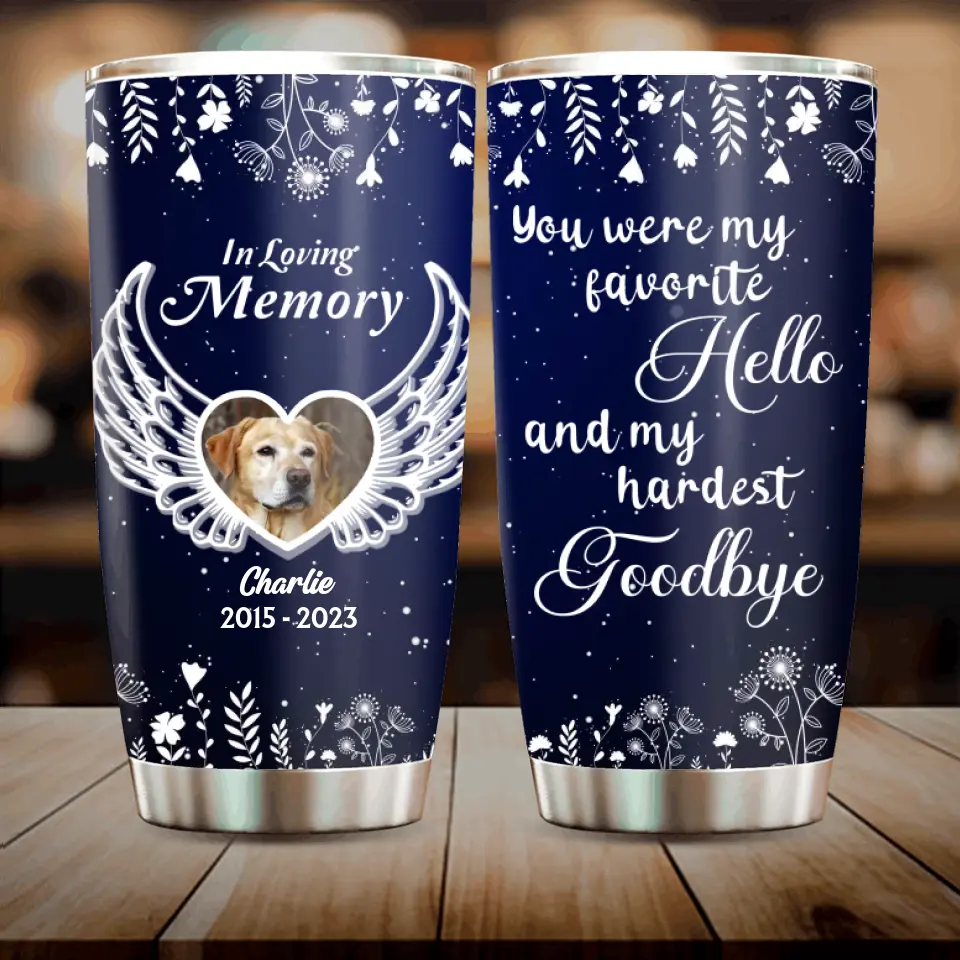 Personalized Pet Memorial Tumbler - Upload Photo - Remembrance Gift for Pet Loss - My Hardest Goodbye