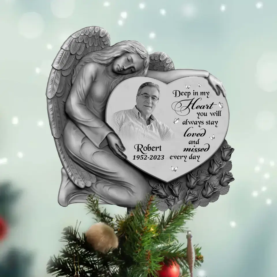 Personalized Angel Memorial Photo Tree Topper - Upload Photo - Memorial Gift Idea For Christmas - Deep In My Heart You Will Always Stay Loved And Missed Every Day