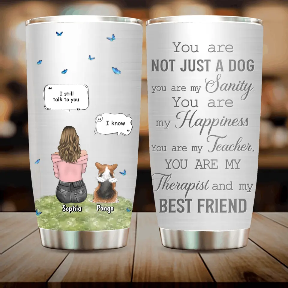Personalized Memorial Dog Tumbler - Up to 4 Dogs - Gift Idea for Dog Lovers/Owners - You Are Not Just A Dog