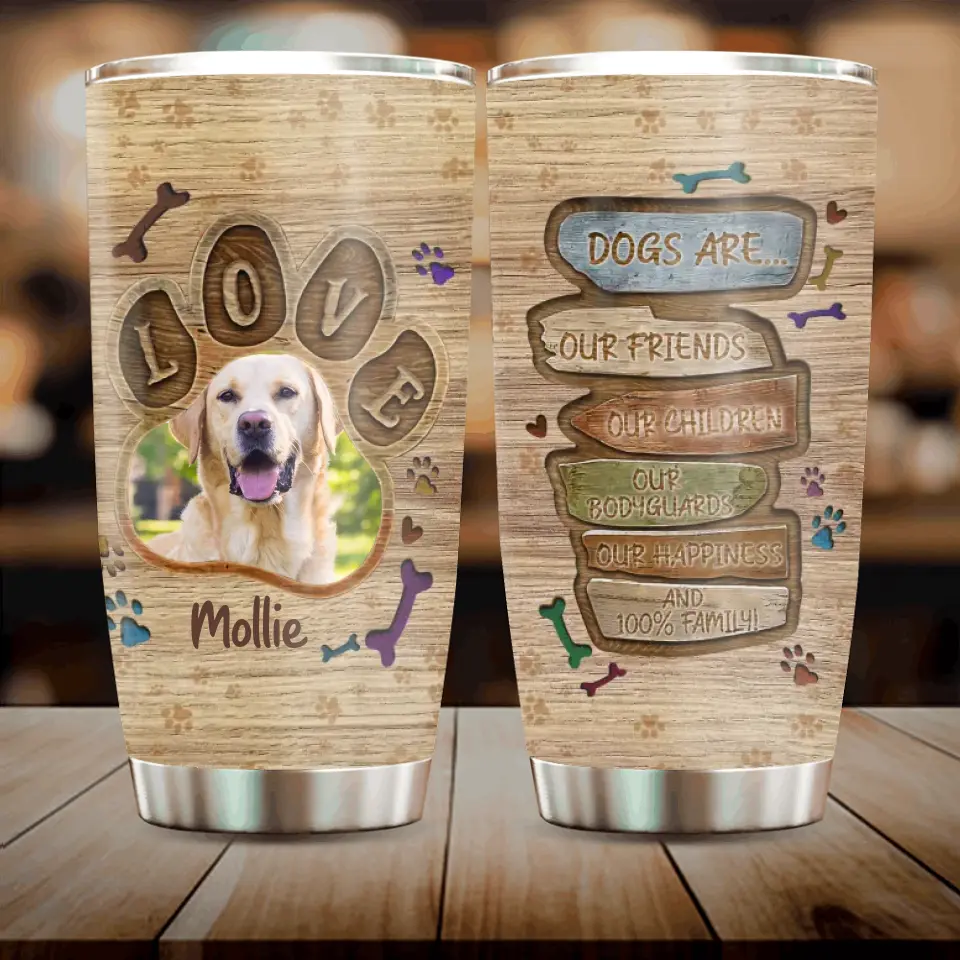 Personalized Love Dog Photo Tumbler - Upload Photo - Gift For Pet Lovers - Dogs Are Our Friends Our Children