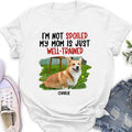 Personalized Dog Shirt/Hoodie - Gift Idea For Dog Lover - Upload Photo - I'm Not Spoiled My Mom Is Just Well-Trained