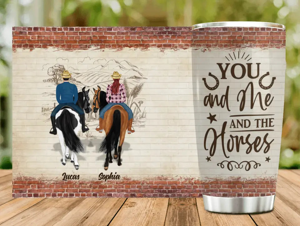 Personalized Riding Horse Couple Tumbler - Gift Idea For Horse Lovers/Couple - You And Me And The Horses
