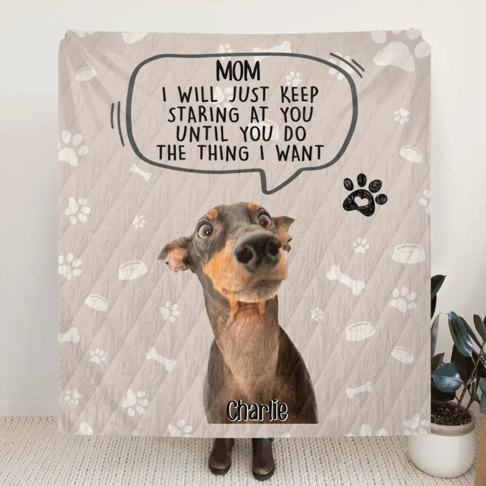 Personalized Pet Photo Quilt/Fleece Throw Blanket - Gift For Pet Lover - Up to 3 Pets - I Will Just Keep Staring At You
