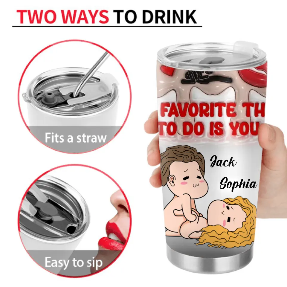 Personalized Couple Tumbler - Gift Idea For Couple/Him/Her/Valentine's Day - My Favorite Thing To Do Is You