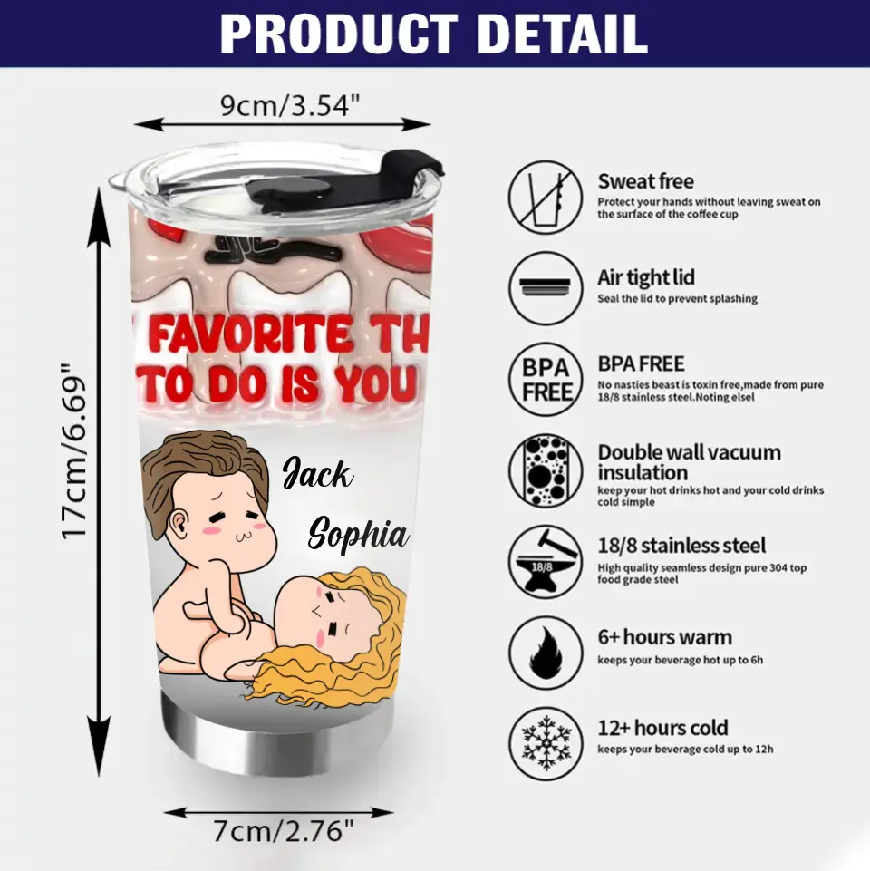 Personalized Couple Tumbler - Gift Idea For Couple/Him/Her/Valentine's Day - My Favorite Thing To Do Is You
