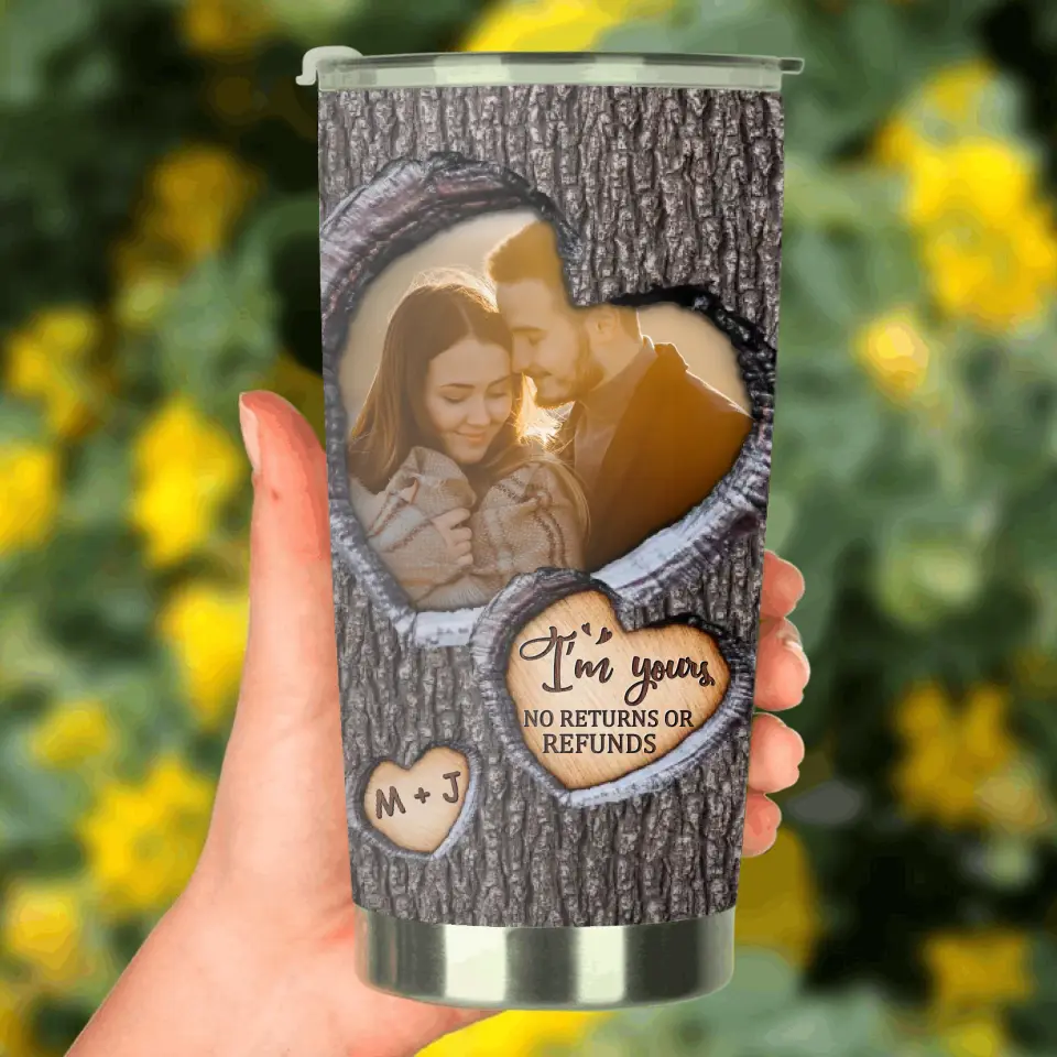I'm Your No No Returns or Refunds - Custom Personalized Couple Tumbler - Upload Photo - Gift Idea For Couple/Him/Her/Valentine's Day