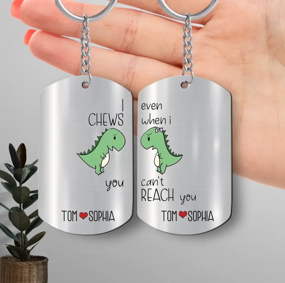 Personalized Dinosaur Couple Aluminum Keychain - Gift Idea For Couple - I Chews You Even When I Can't Reach You