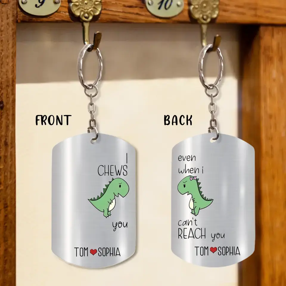 Personalized Dinosaur Couple Aluminum Keychain - Gift Idea For Couple - I Chews You Even When I Can't Reach You