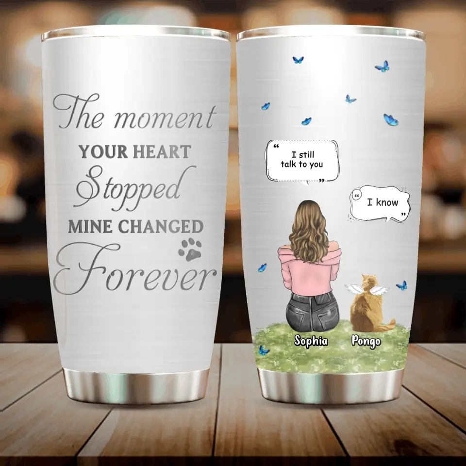 Personalized Memorial Cat Tumbler - Up to 4 Cats - Gift Idea for Cat Lovers/Owners - The Moment Your Heart Stopped Mine Changed Forever
