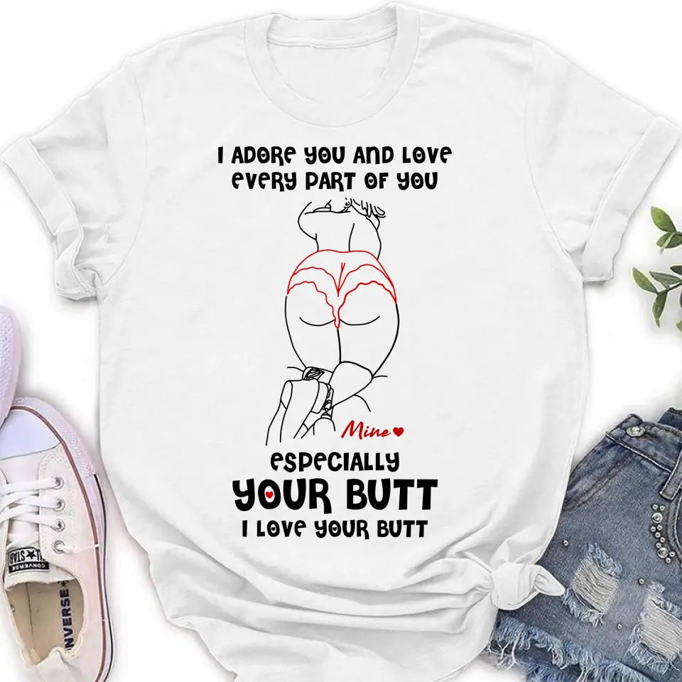 Personalized Funny T-Shirt/Long Sleeve/Sweatshirt/Hoodie - Gift Idea For Couple/Him/Her - I Love Your Butt
