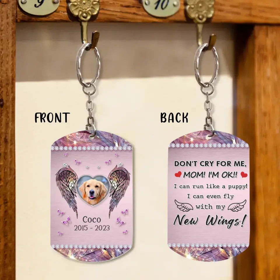 Personalized Memorial Pet Aluminum Keychain - Upload Photo - Memorial Gift Idea For Dog/Cat Owner  - Don't Cry For Me Mom I'm Ok