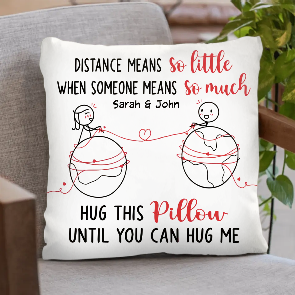 Personalized  Funny Couple Pillow Cover - Gift Idea For Couple/Valentine's Day - Distance Means So Little When Someone Means So Much