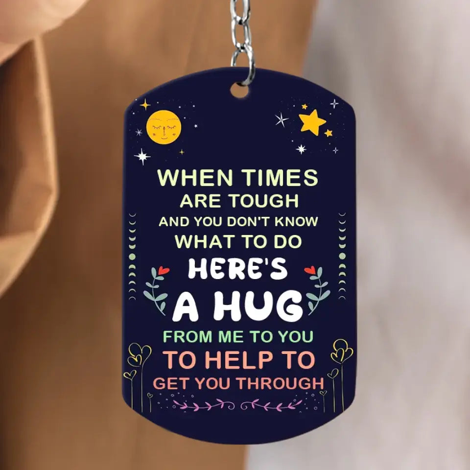 Personalized Besties Aluminum Keychain - 
 Gift Idea For Friend/Besties - When Times Are Tough  And You Don't Know What To Do