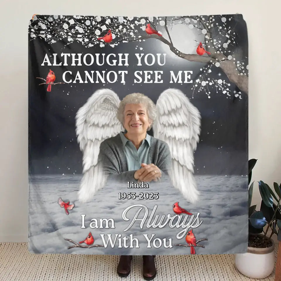 Personalized Memorial Quilt/Fleece Throw Blanket - Upload Photo - Memorial Gift Idea For Family Member - Although You Cannot See Me, I'm Always With You