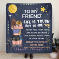 Personalized Besties Quilt/Fleece Throw Blanket - Gift Idea For Friends - To My Friend Life Is Tough