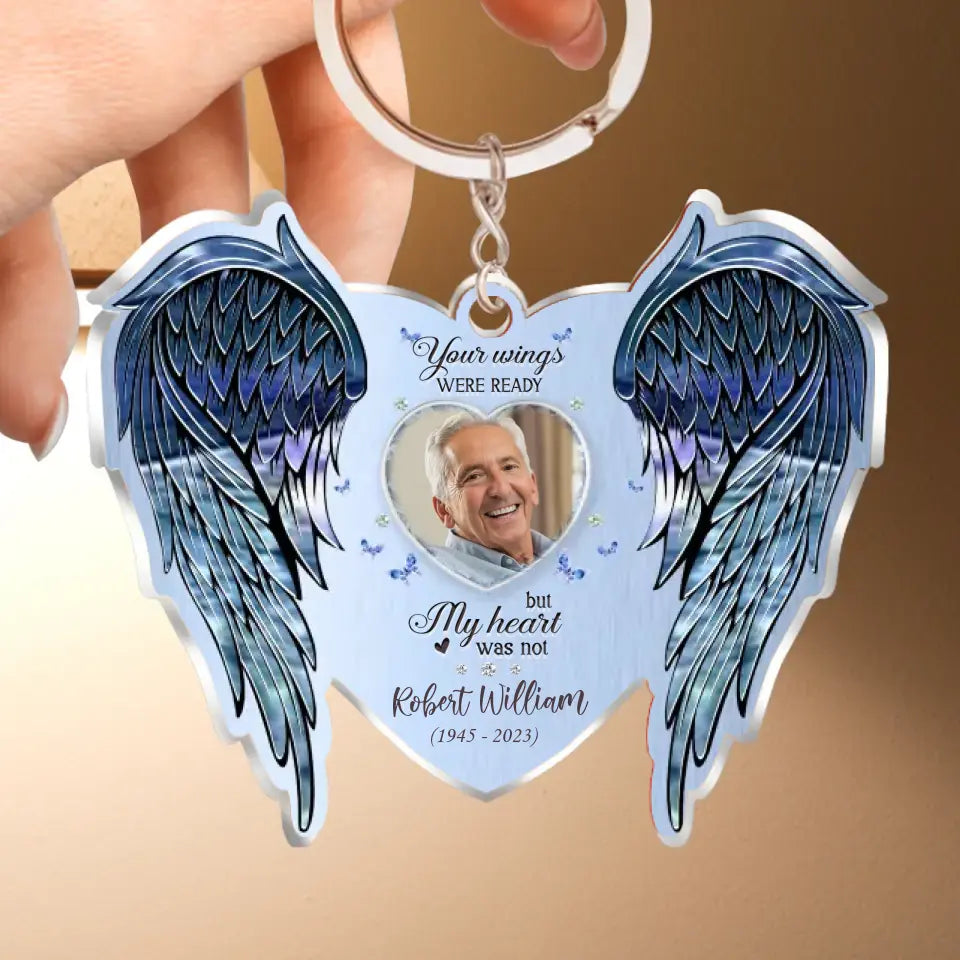 Personalized Memorial Acrylic Keychain - Upload Photo - Memorial Gift Idea For Family Member - Your Wings Were Ready But My Heart Was Not