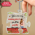 Personalized Couple Acrylic Keychain - Valentine Gift Idea For Couple/Him/Her - You Are My Missing Piece you Fit Me Perfectly
