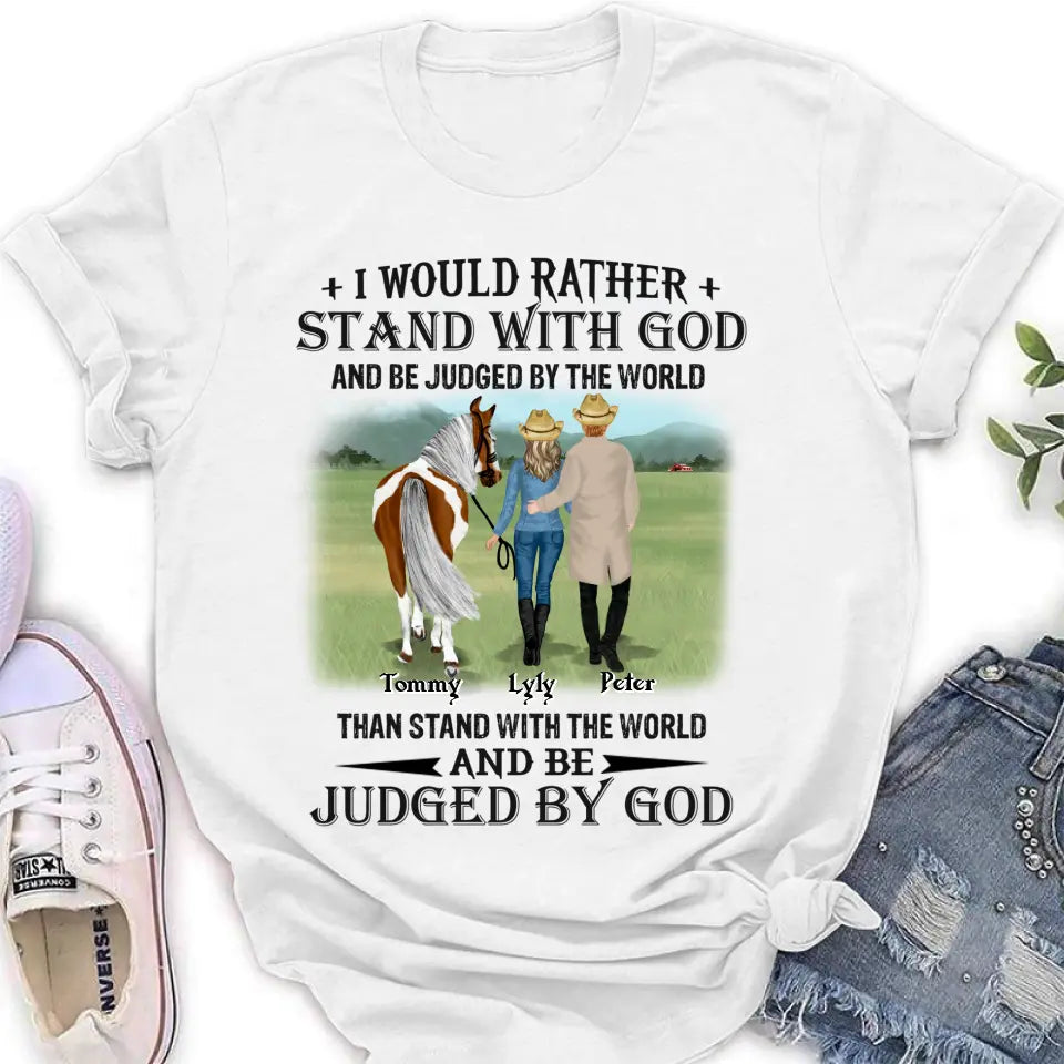 Personalized Horse Couple T-Shirt/Long Sleeve/Sweatshirt/Hoodie - Gift Idea For Couple/Her/Horse Lover - I Would Rather Stand With God