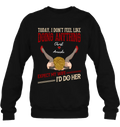 Personalized Couple Sweatshirt/T-Shirt - Gift For Couples - Today I Don't Feel Like Doing Anything Expect My Wife I'd Do Her